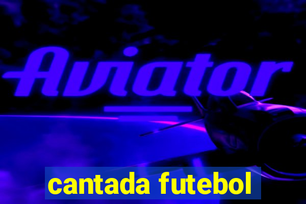 cantada futebol