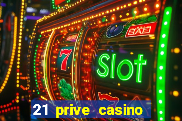 21 prive casino sister sites