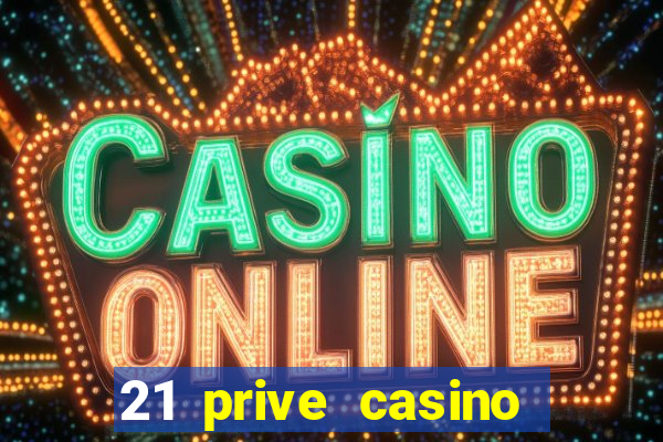 21 prive casino sister sites