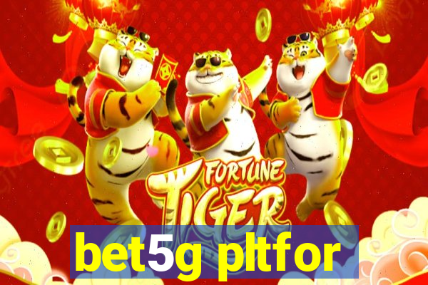 bet5g pltfor