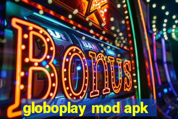 globoplay mod apk