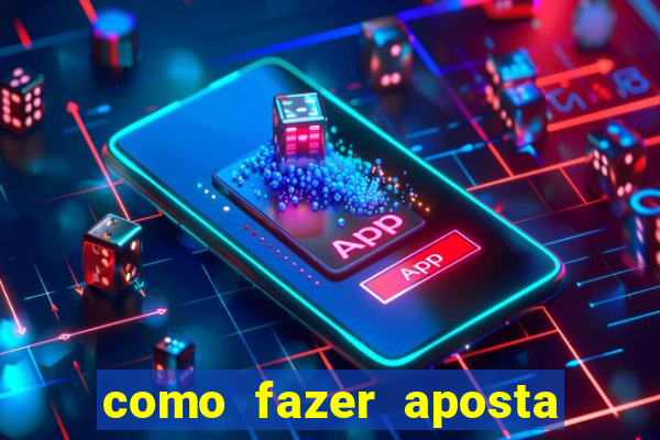 como fazer aposta em jogos de futebol