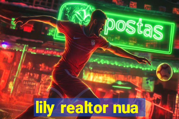 lily realtor nua