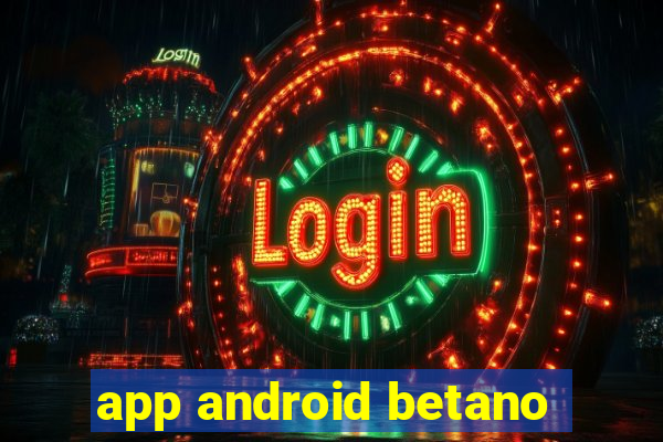 app android betano