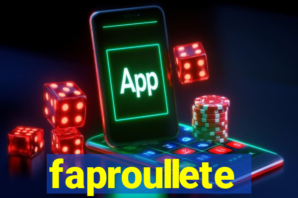 faproullete