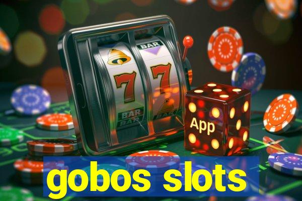 gobos slots