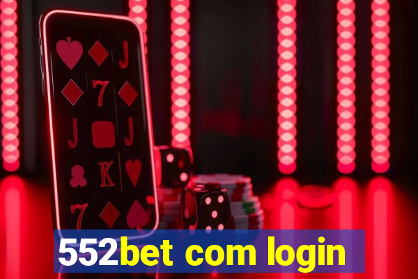 552bet com login