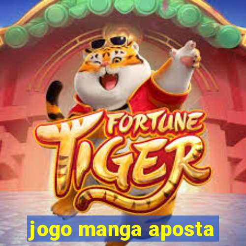 jogo manga aposta