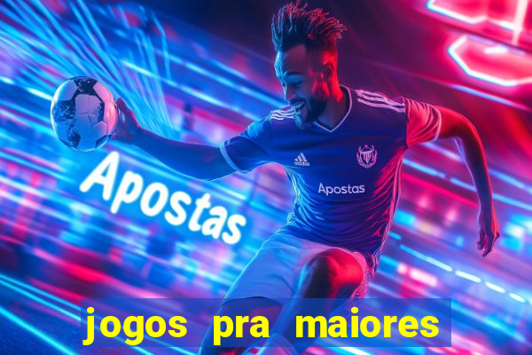 jogos pra maiores de 18