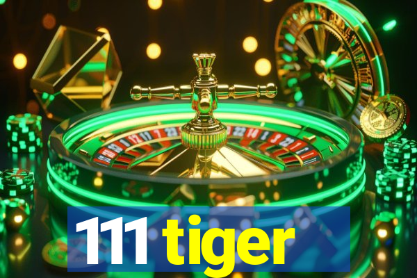 111 tiger