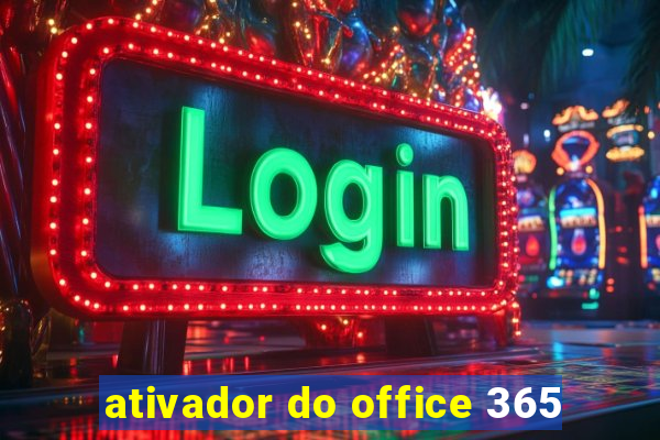 ativador do office 365