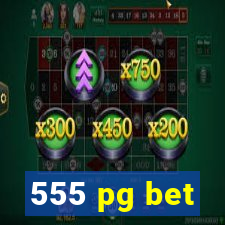 555 pg bet