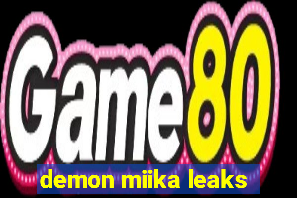 demon miika leaks