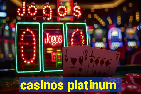 casinos platinum