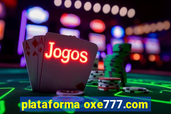 plataforma oxe777.com