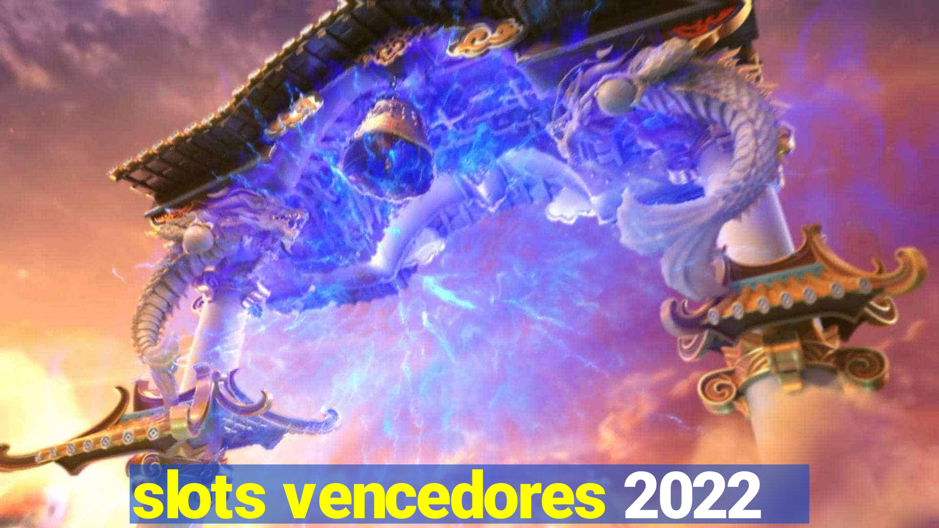 slots vencedores 2022