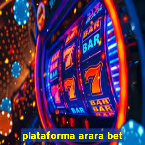 plataforma arara bet