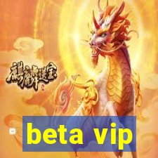 beta vip