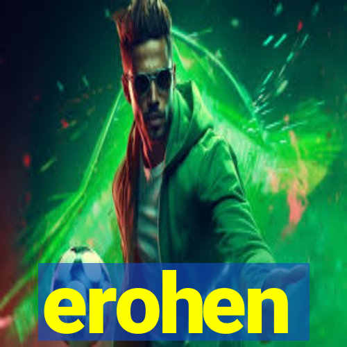 erohen