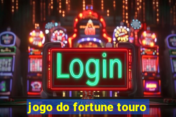 jogo do fortune touro