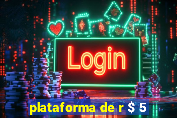 plataforma de r $ 5