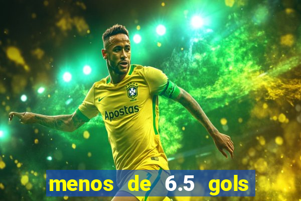 menos de 6.5 gols o que significa