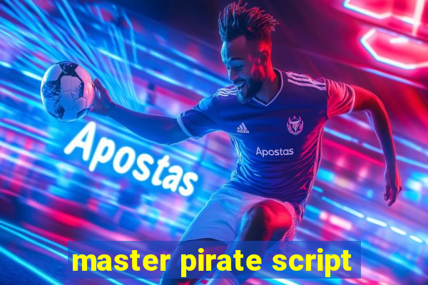 master pirate script