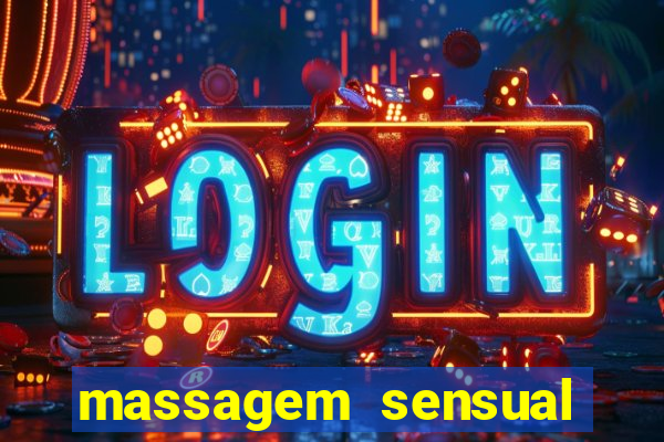 massagem sensual novo hamburgo