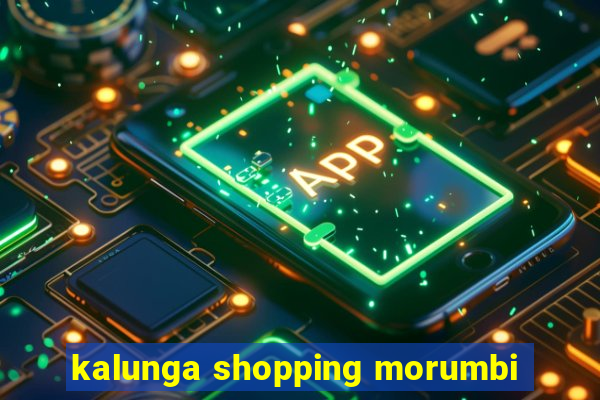 kalunga shopping morumbi