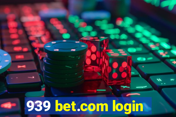 939 bet.com login