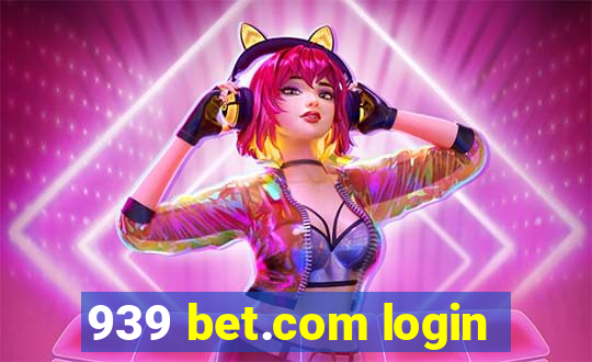 939 bet.com login