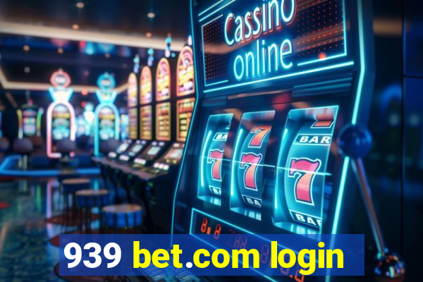 939 bet.com login