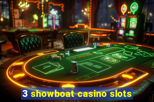 3 showboat casino slots