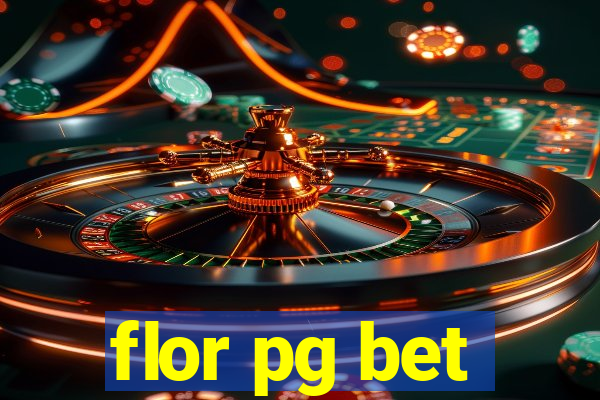 flor pg bet