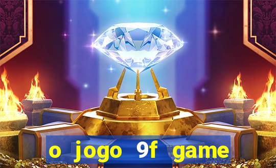 o jogo 9f game paga mesmo