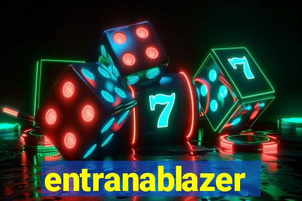 entranablazer