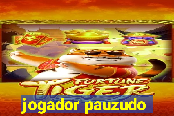 jogador pauzudo