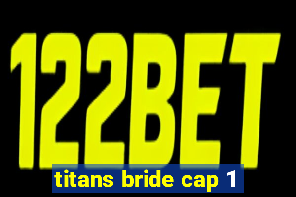 titans bride cap 1