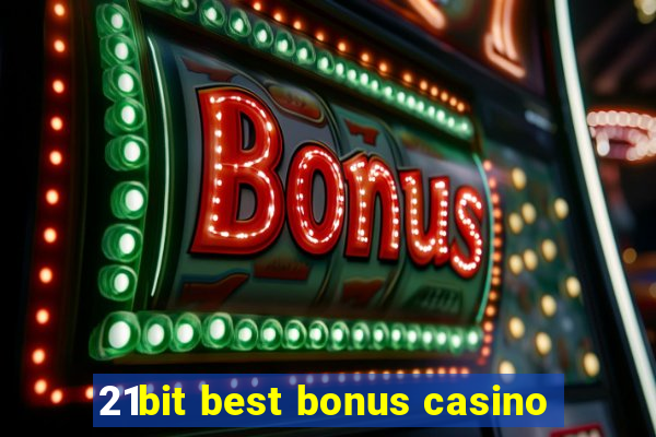 21bit best bonus casino