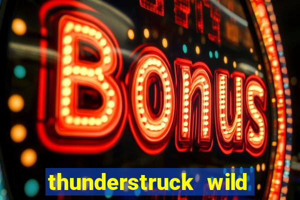 thunderstruck wild lightning slot