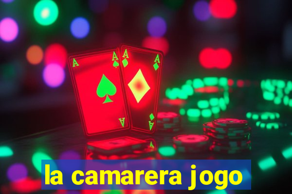 la camarera jogo