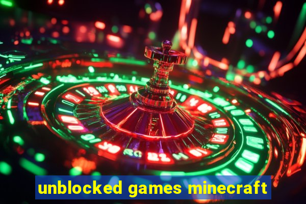 unblocked games minecraft