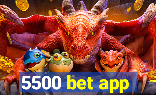 5500 bet app