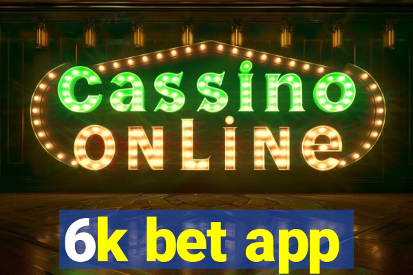 6k bet app