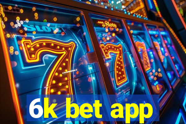 6k bet app