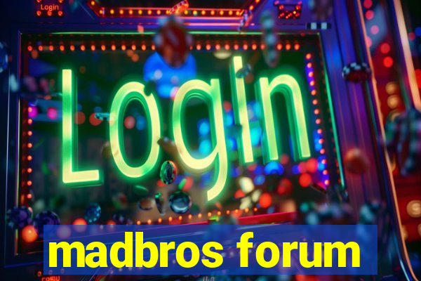 madbros forum