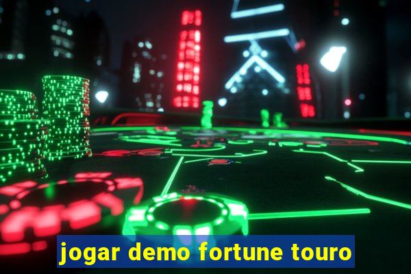 jogar demo fortune touro