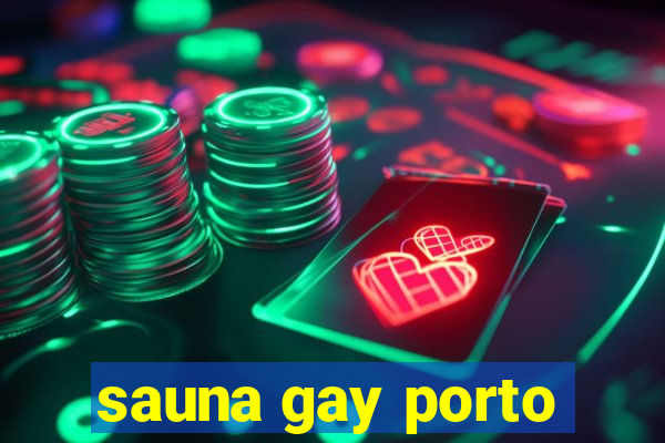 sauna gay porto