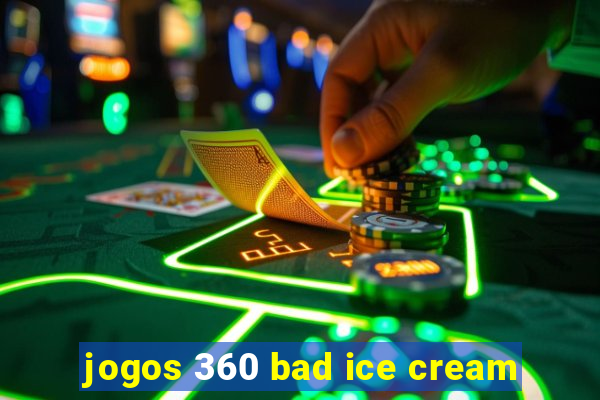 jogos 360 bad ice cream