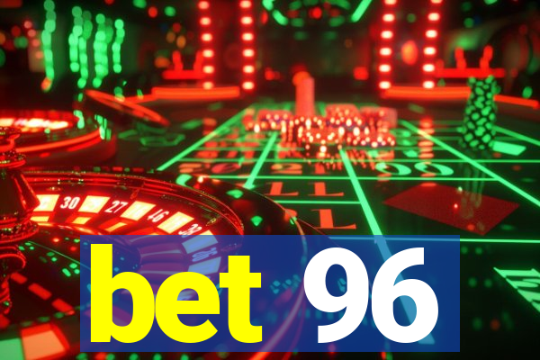 bet 96